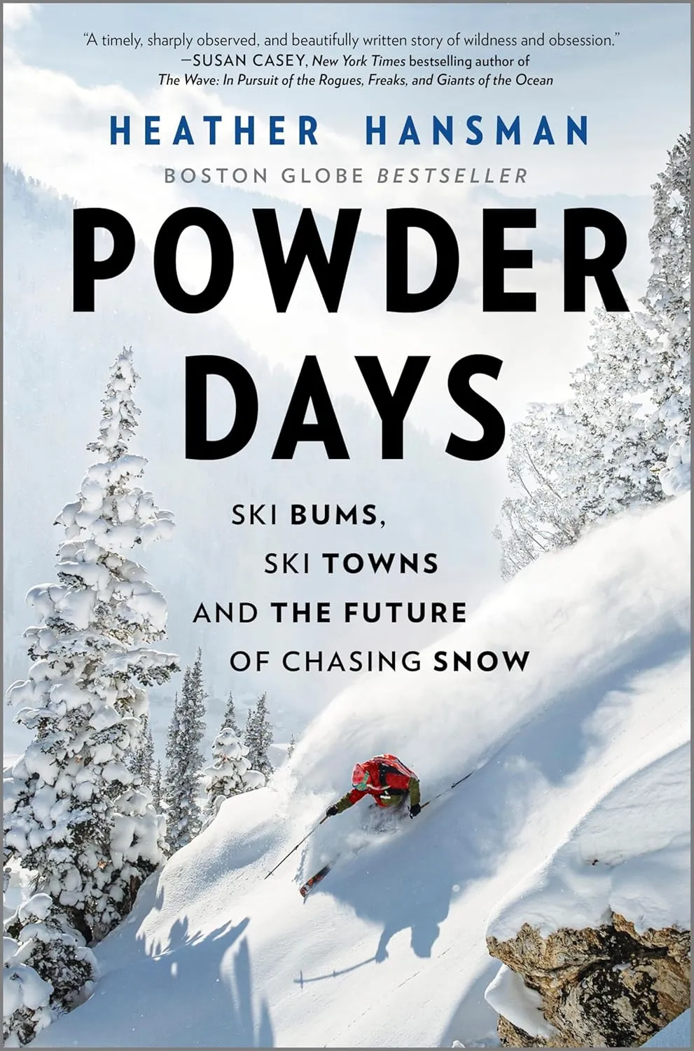 Powder Days: Ski Bums, Ski Towns and the Future of Chasing Snow Hardcover  November 9, 2021
